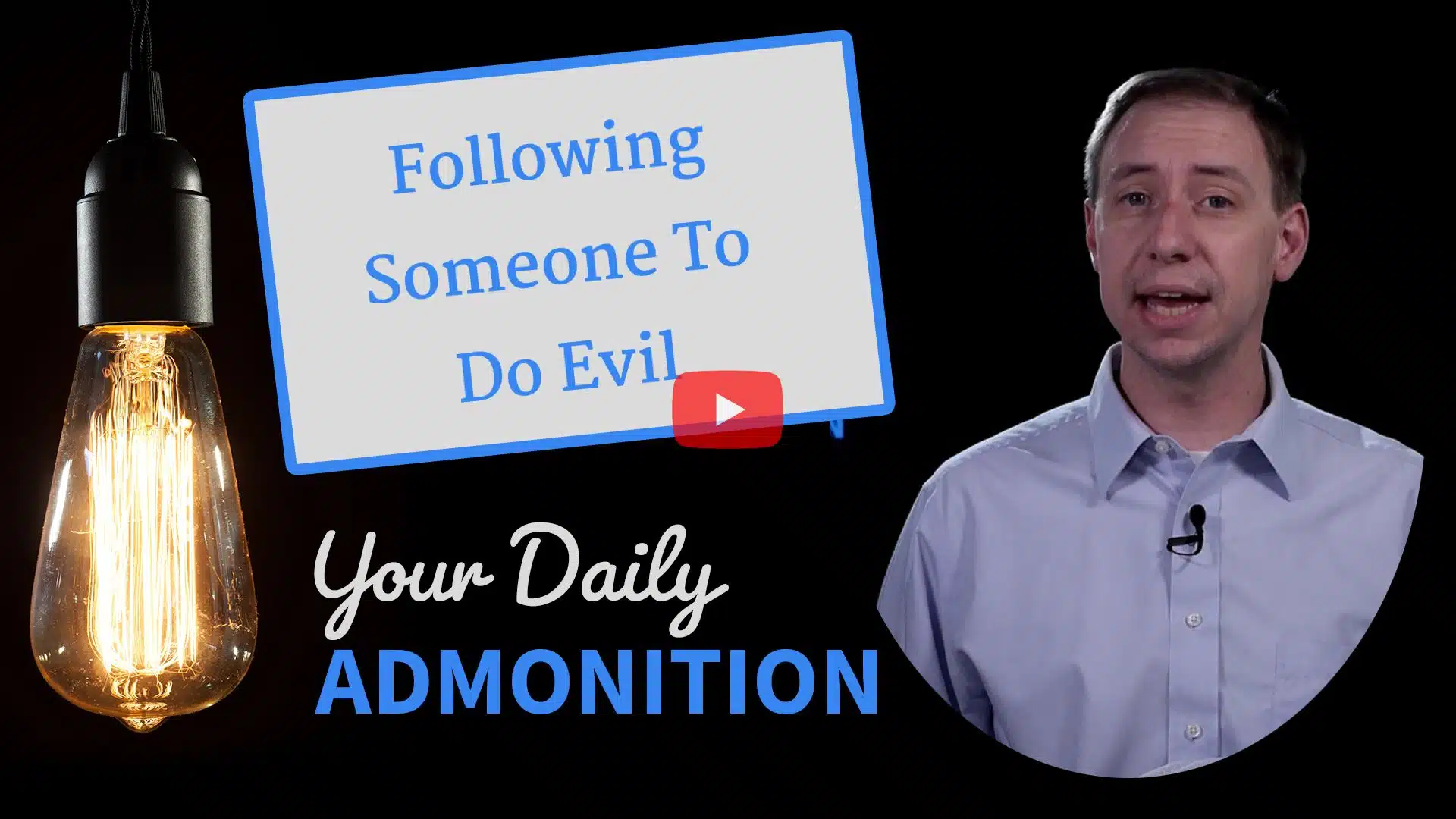 Featured image for “Following Someone To Do Evil – Admonition 265”