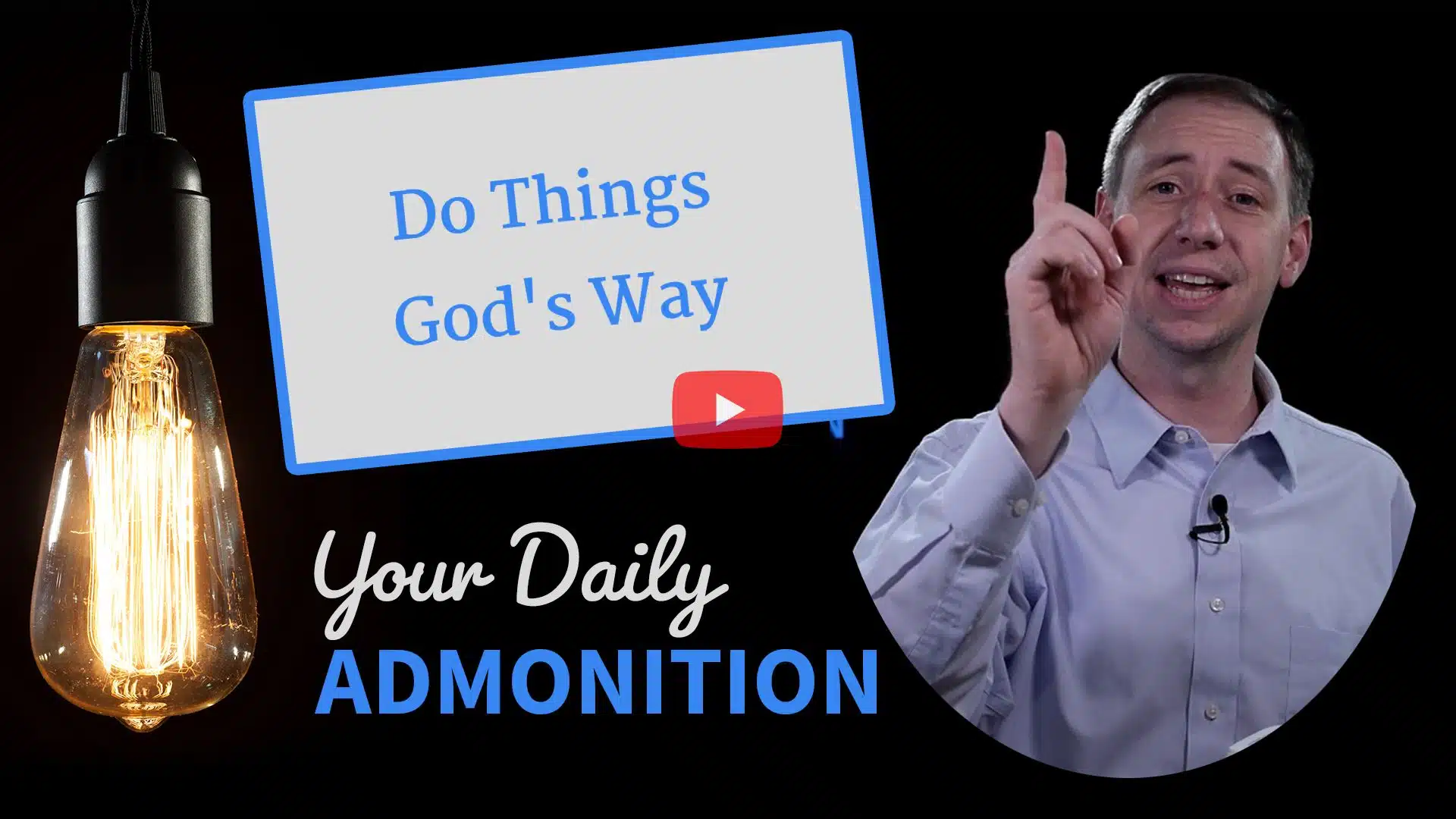 Featured image for “Do Things God’s Way – Admonition 270”