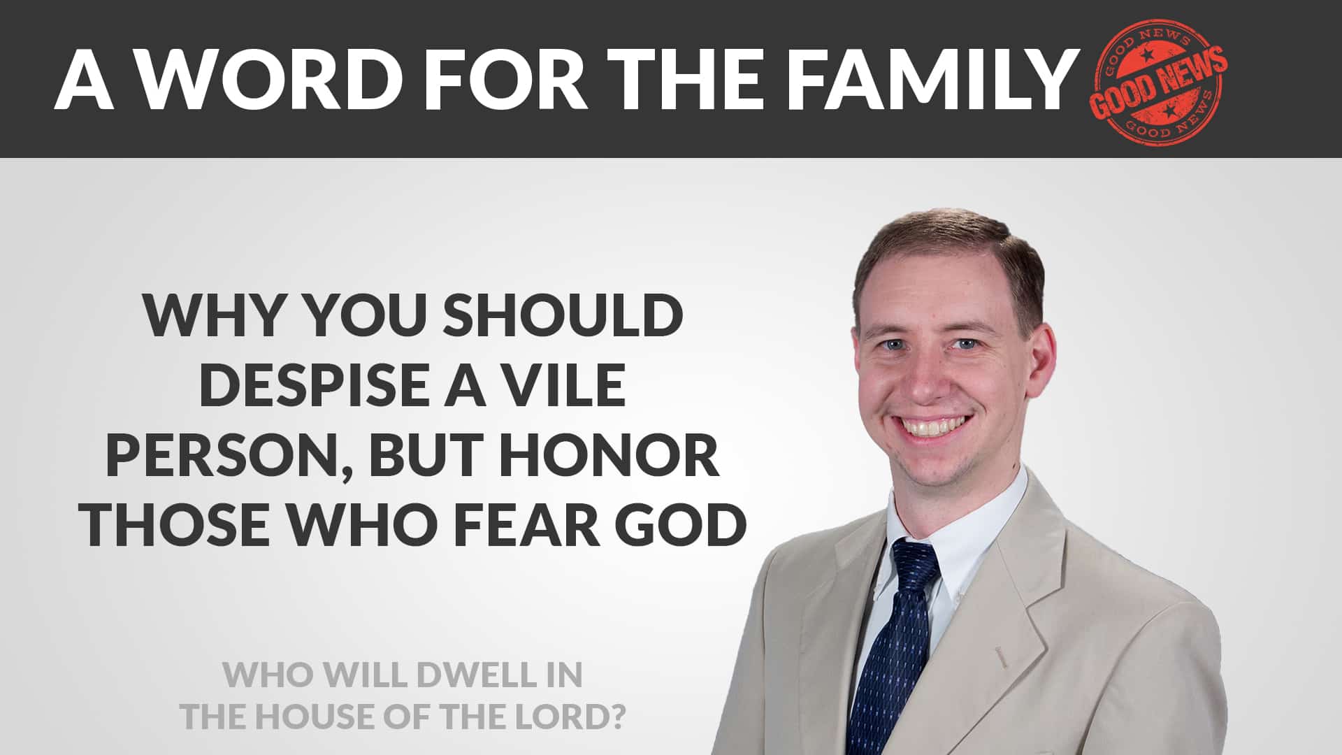 Featured image for “Why You Should Despise A Vile Person, But Honor Those who Fear God”