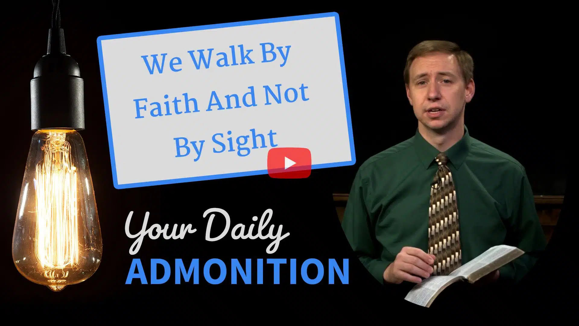 Featured image for “We Walk By Faith And Not By Sight – Admonition 77”
