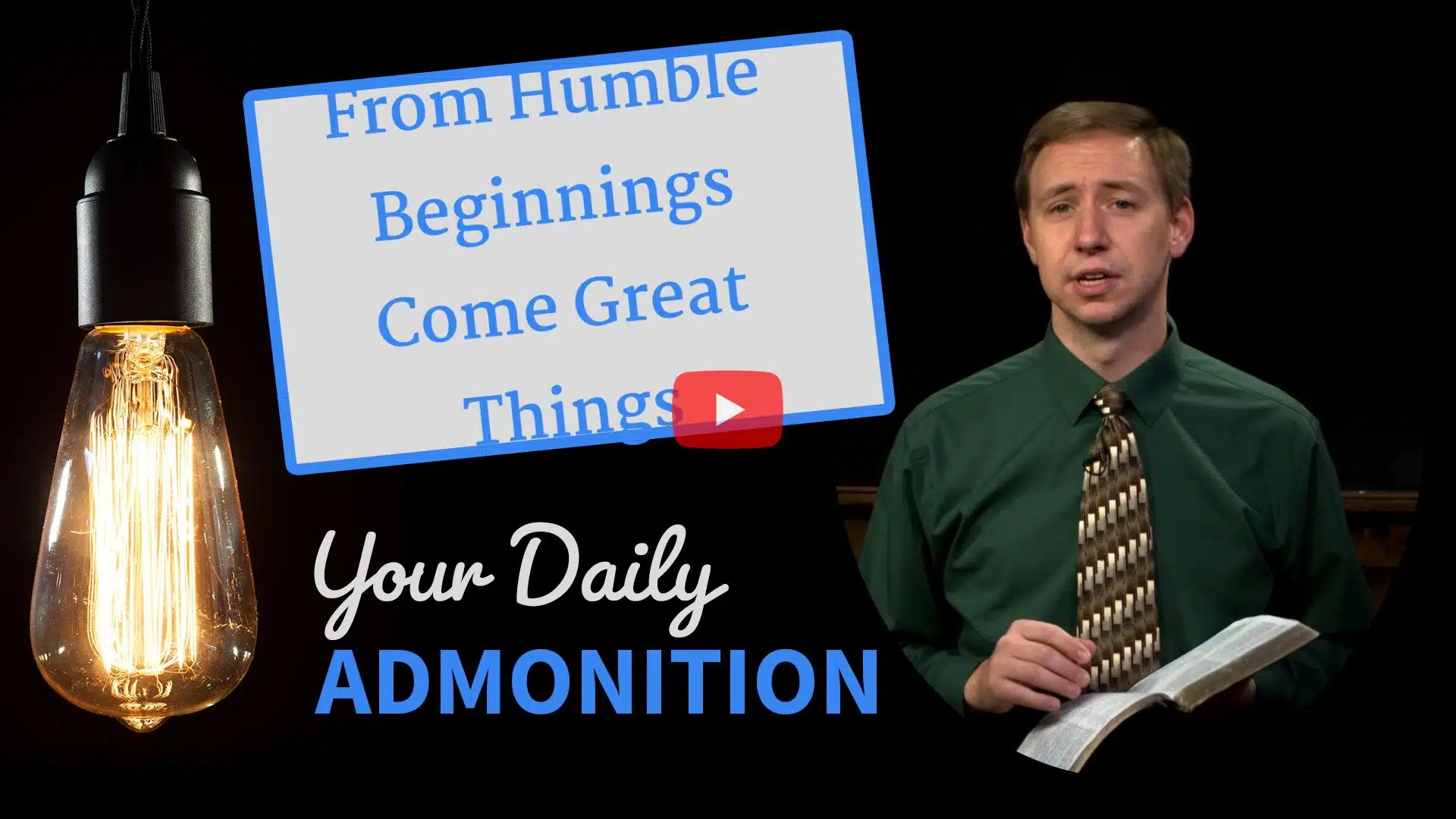 Featured image for “From Humble Beginnings Come Great Things – Admonition 105”