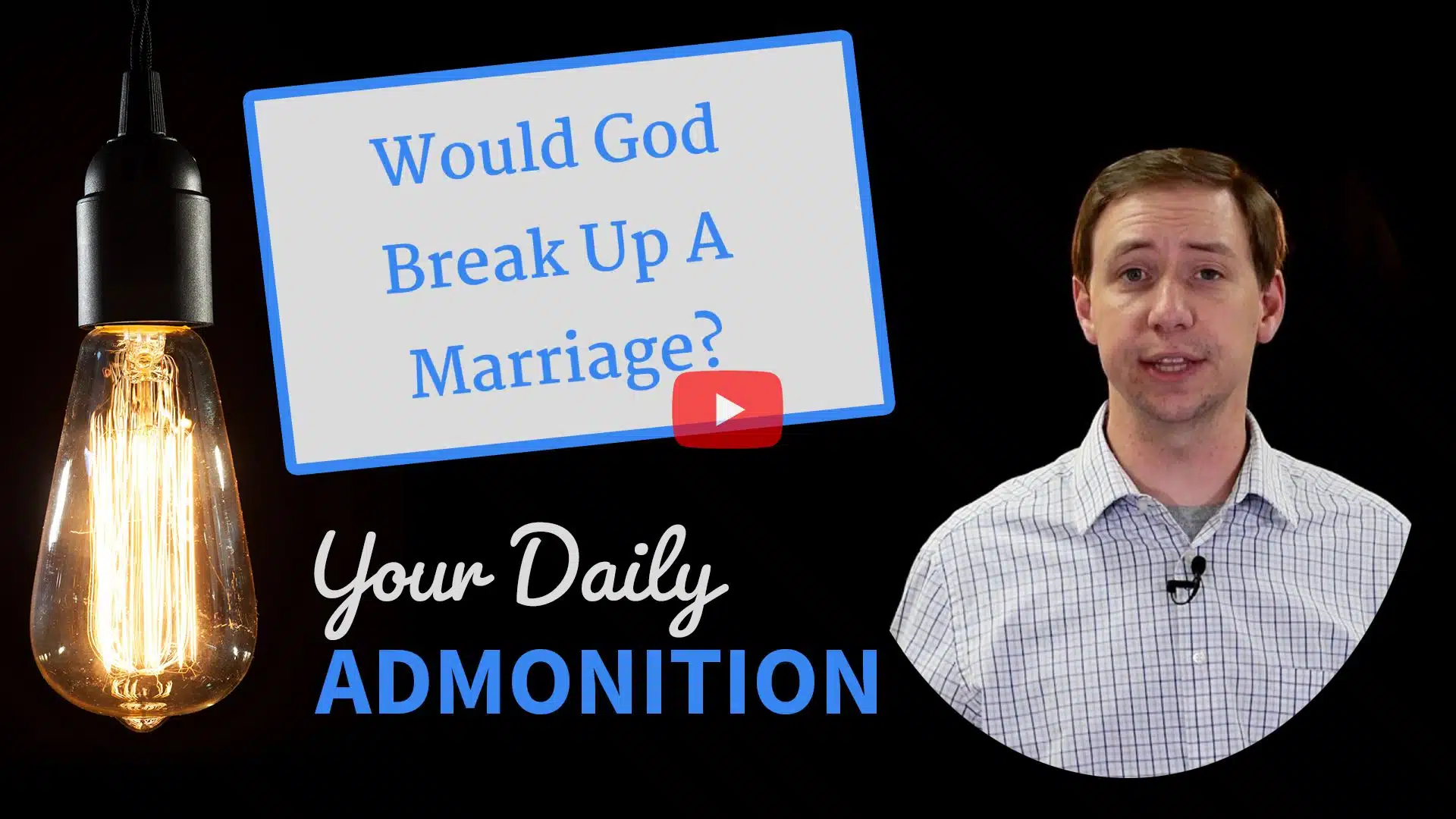 Featured image for “Would God Break Up A Marriage? – Admonition 184”