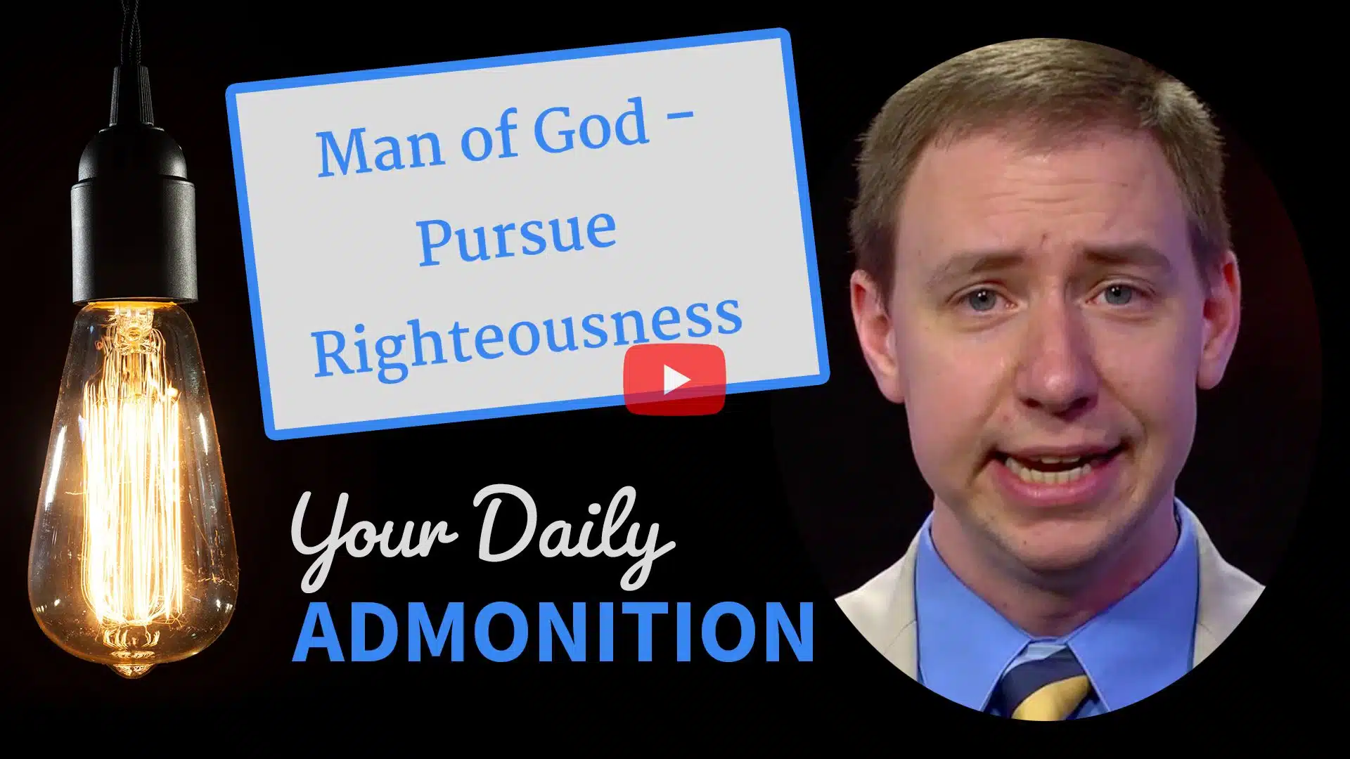 Featured image for “Man of God – Pursue Righteousness – Admonition 202”