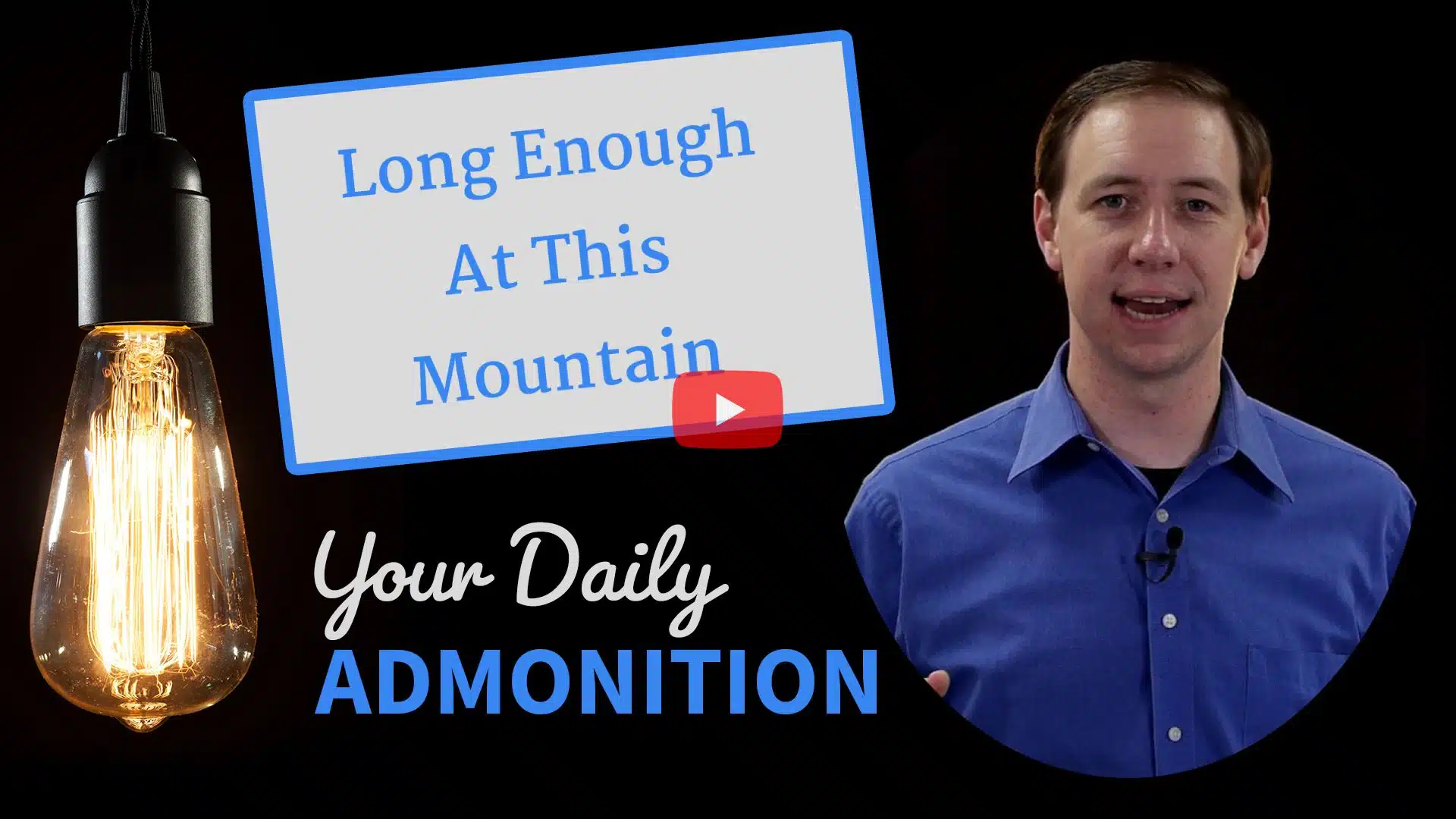 Featured image for “Long Enough At This Mountain – Admonition 208”