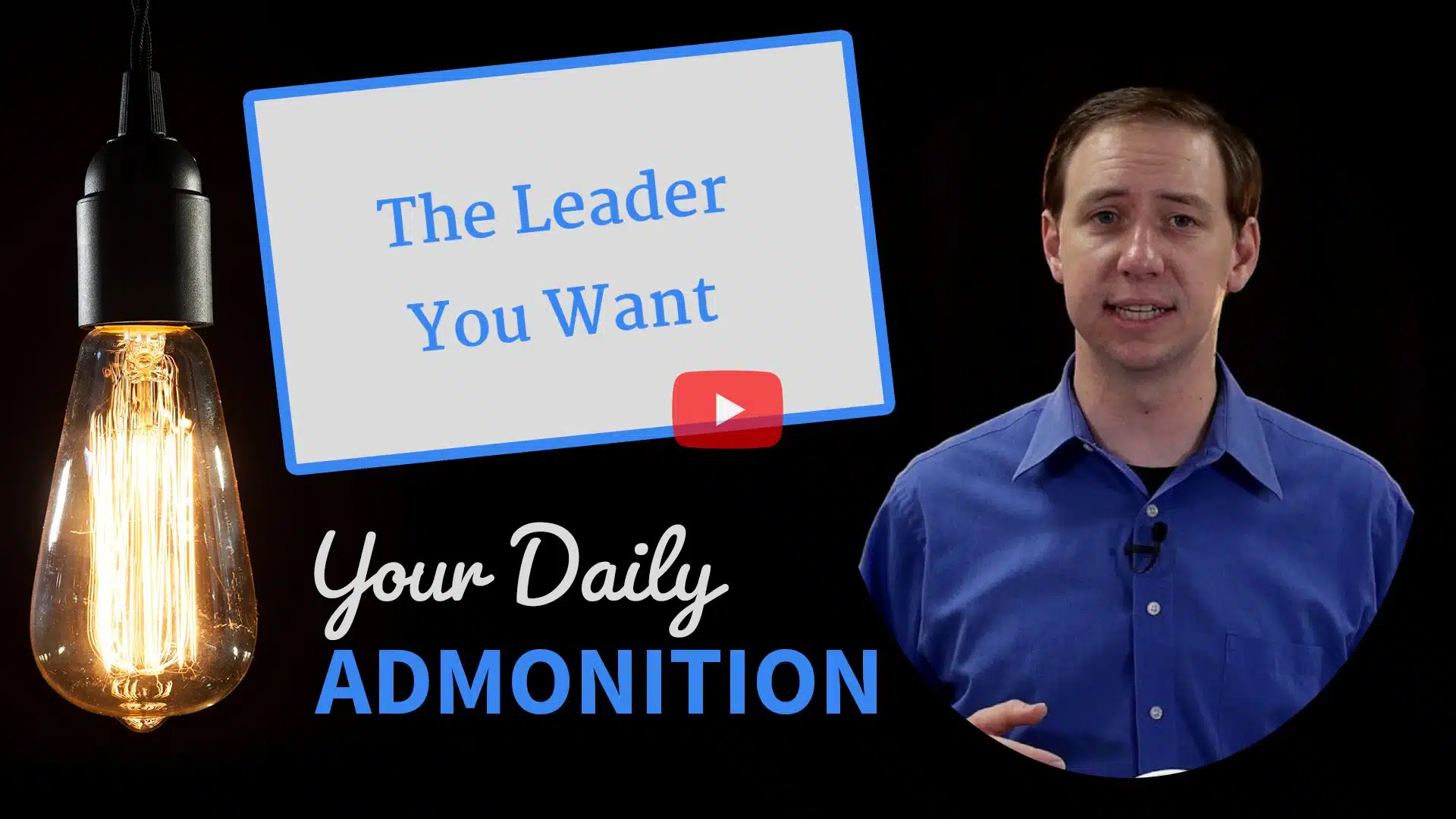 Featured image for “The Leader You Want – Admonition 209”