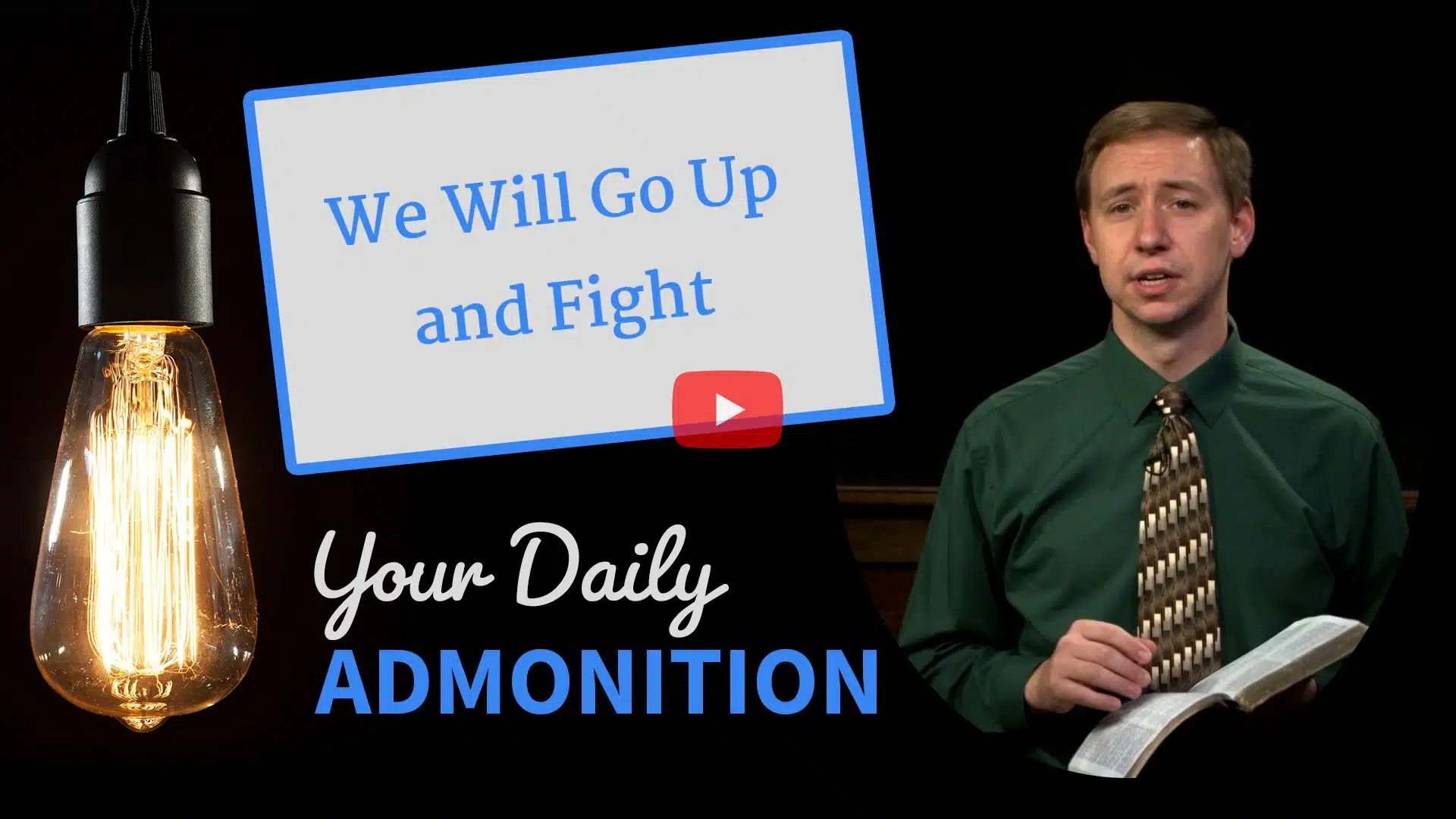 Featured image for “We Will Go Up and Fight – Admonition 210”