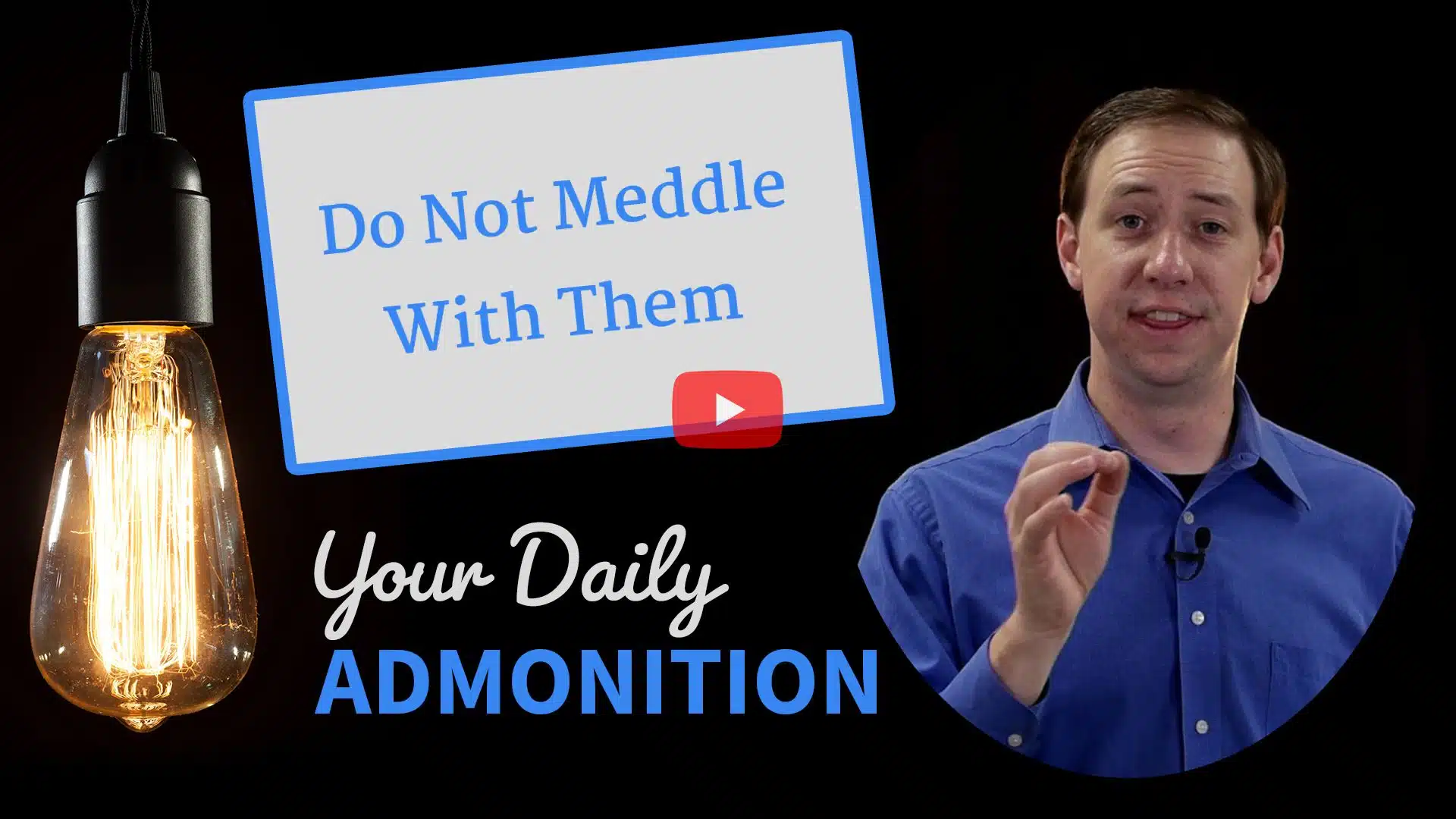 Featured image for “Do Not Meddle With Them – Admonition 213”