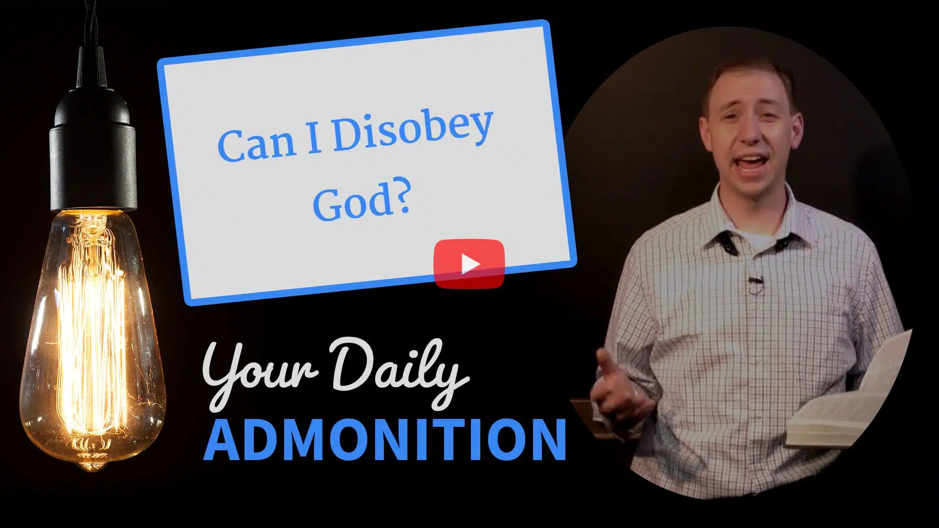 Featured image for “Can I Disobey God? – Admonition 219”