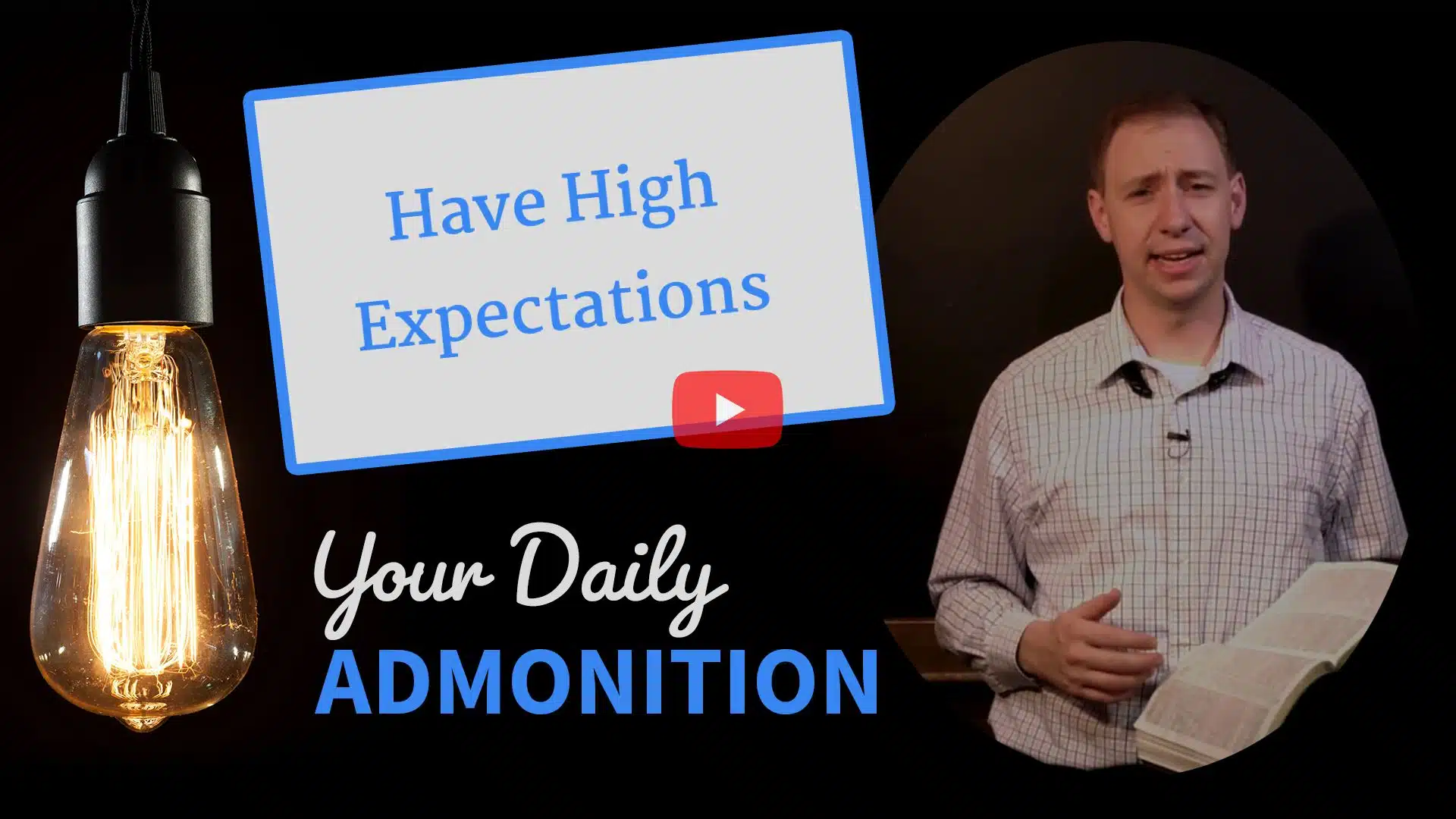 Featured image for “Have High Expectations – Admonition 225”