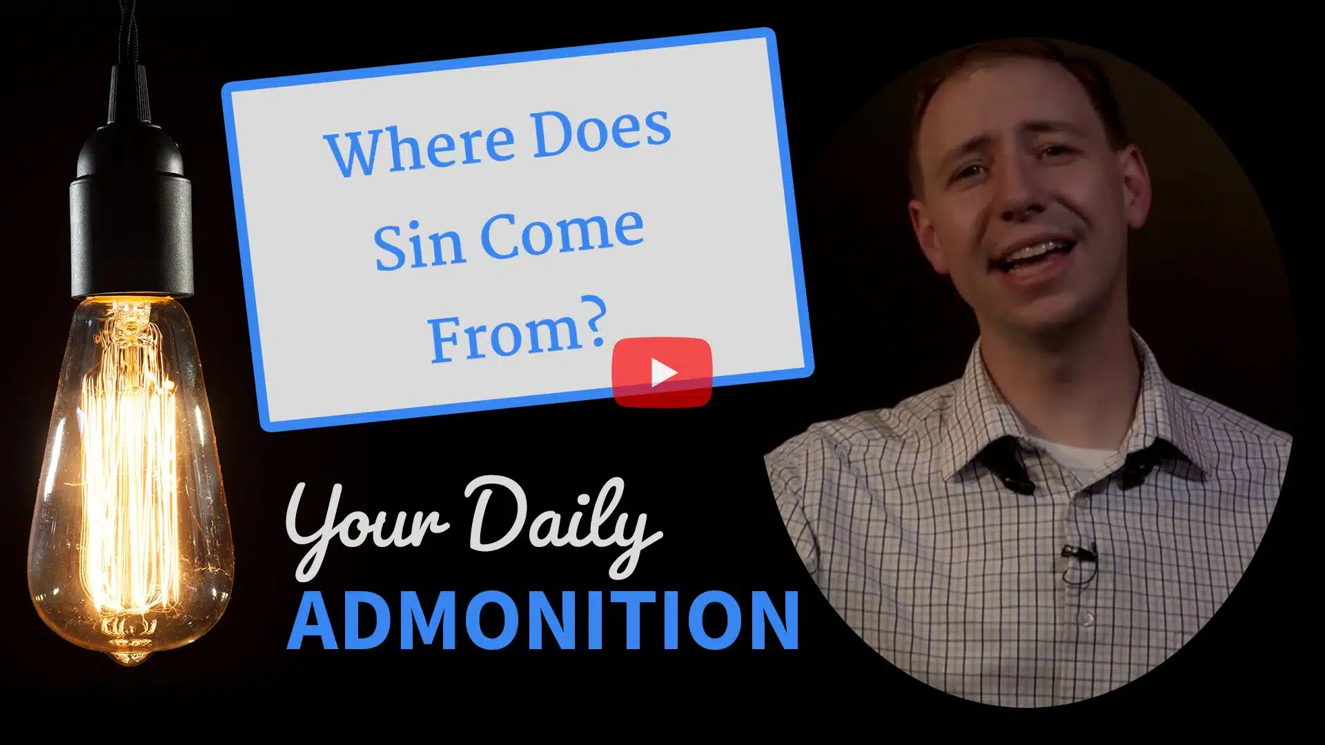 Featured image for “Where Does Sin Come From? – Admonition 226”