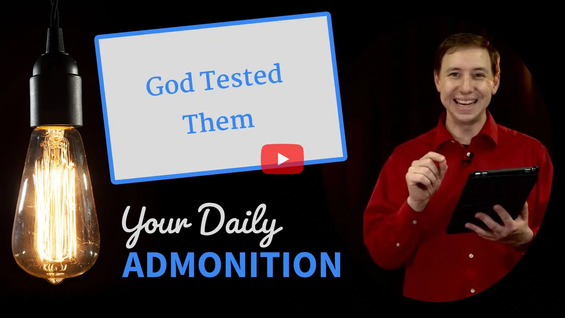 Featured image for “God Tested Them – Admonition 228”
