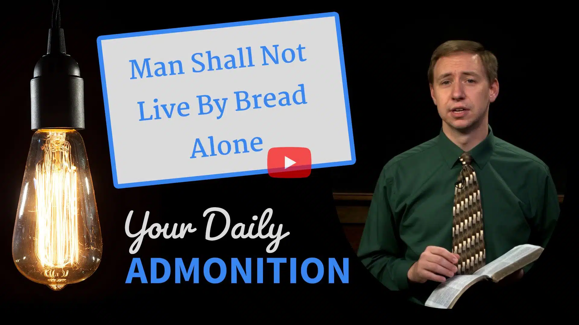 Featured image for “Man Shall Not Live By Bread Alone – Admonition 230”