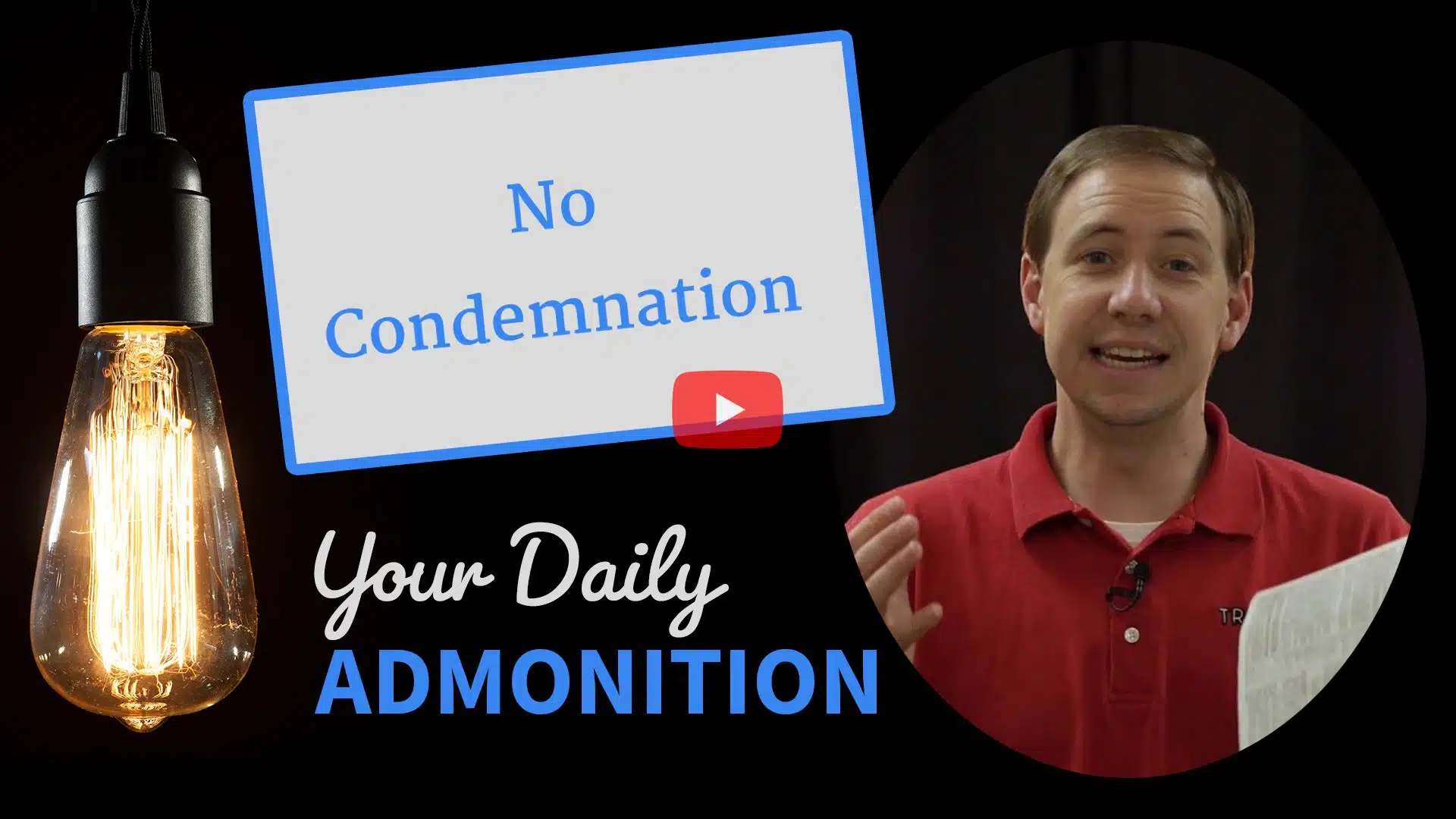 Featured image for “No Condemnation – Admonition 233”