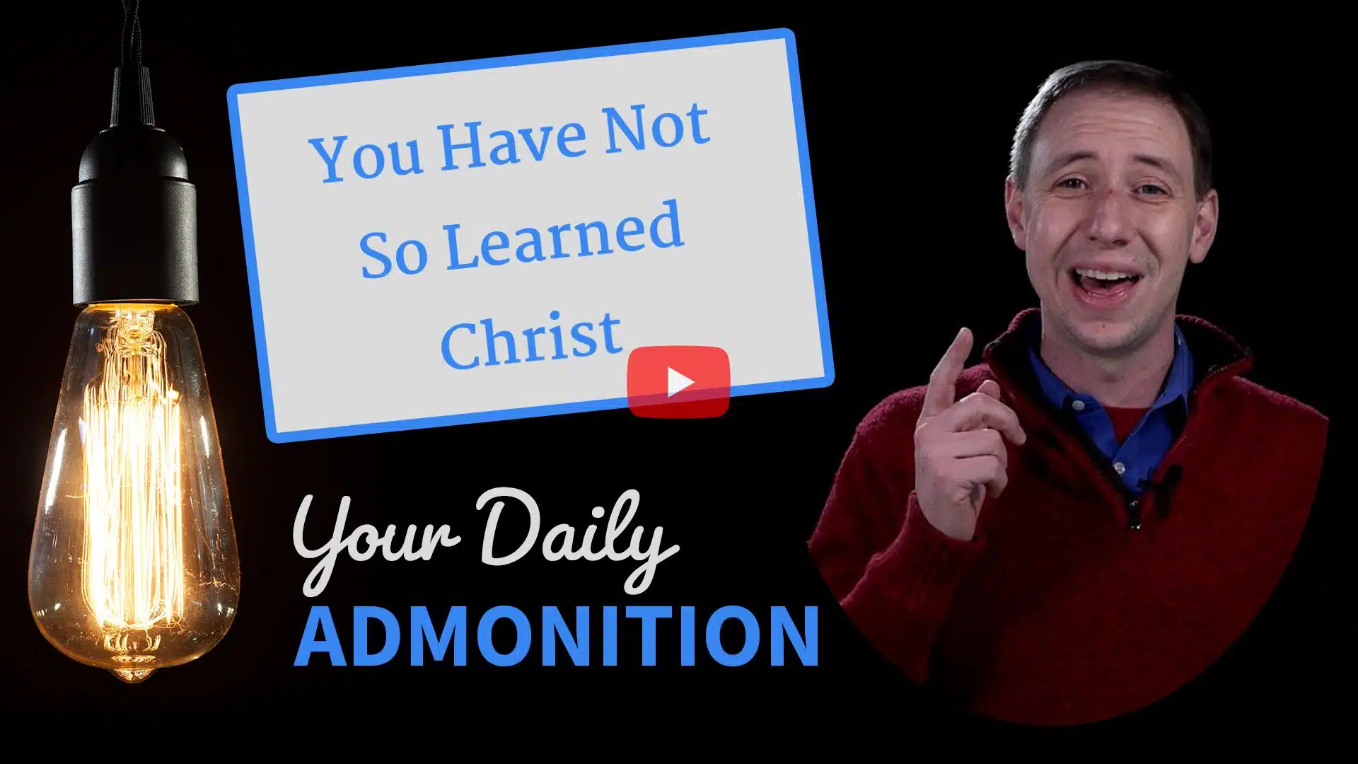 Featured image for “You Have Not So Learned Christ – Admonition 246”