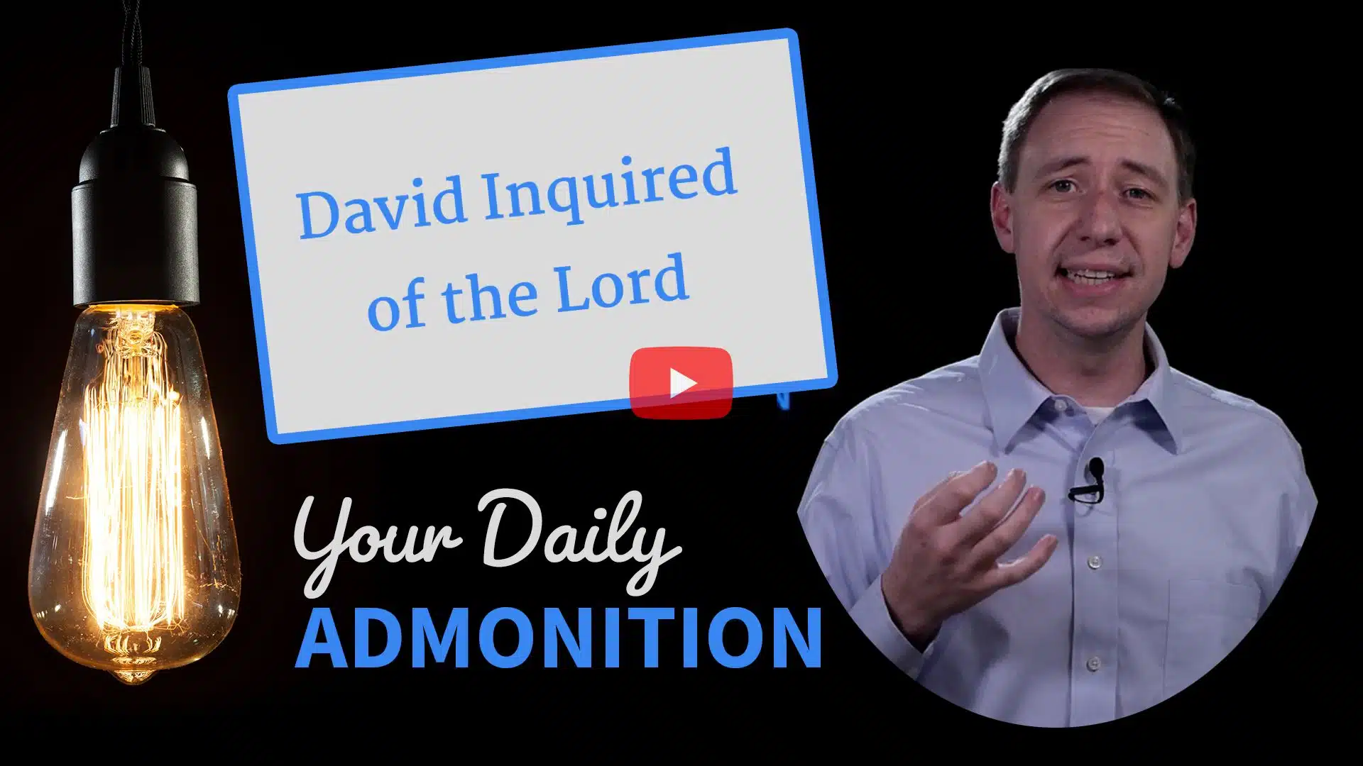 Featured image for “David Inquired of the Lord – Admonition 259”