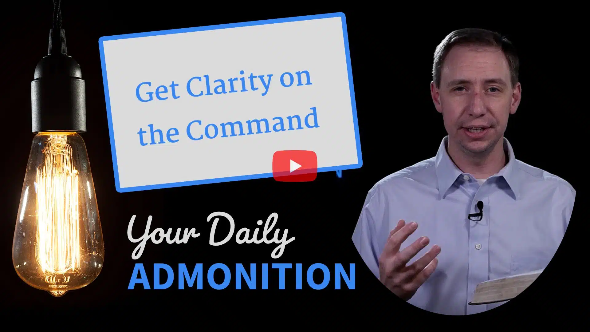 Featured image for “Get Clarity on the Command – Admonition 261”