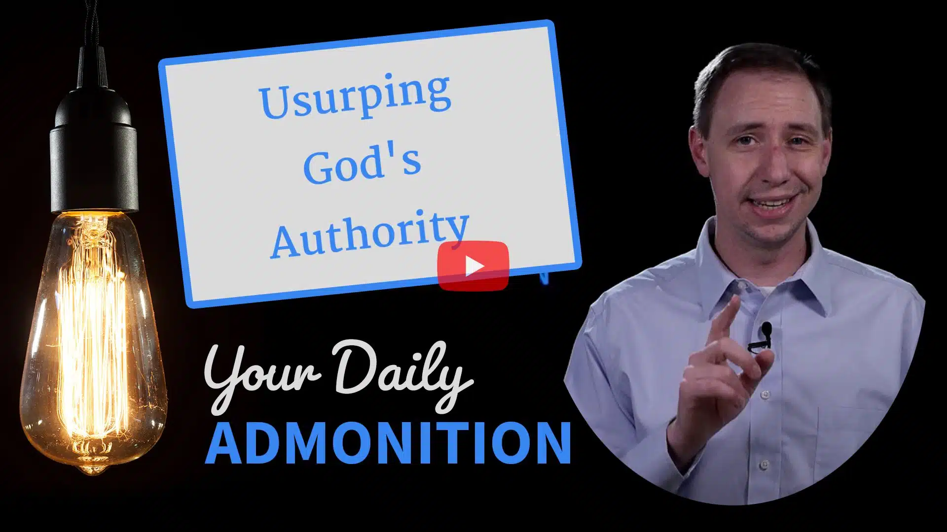 Featured image for “Usurping God’s Authority – Admonition 264”
