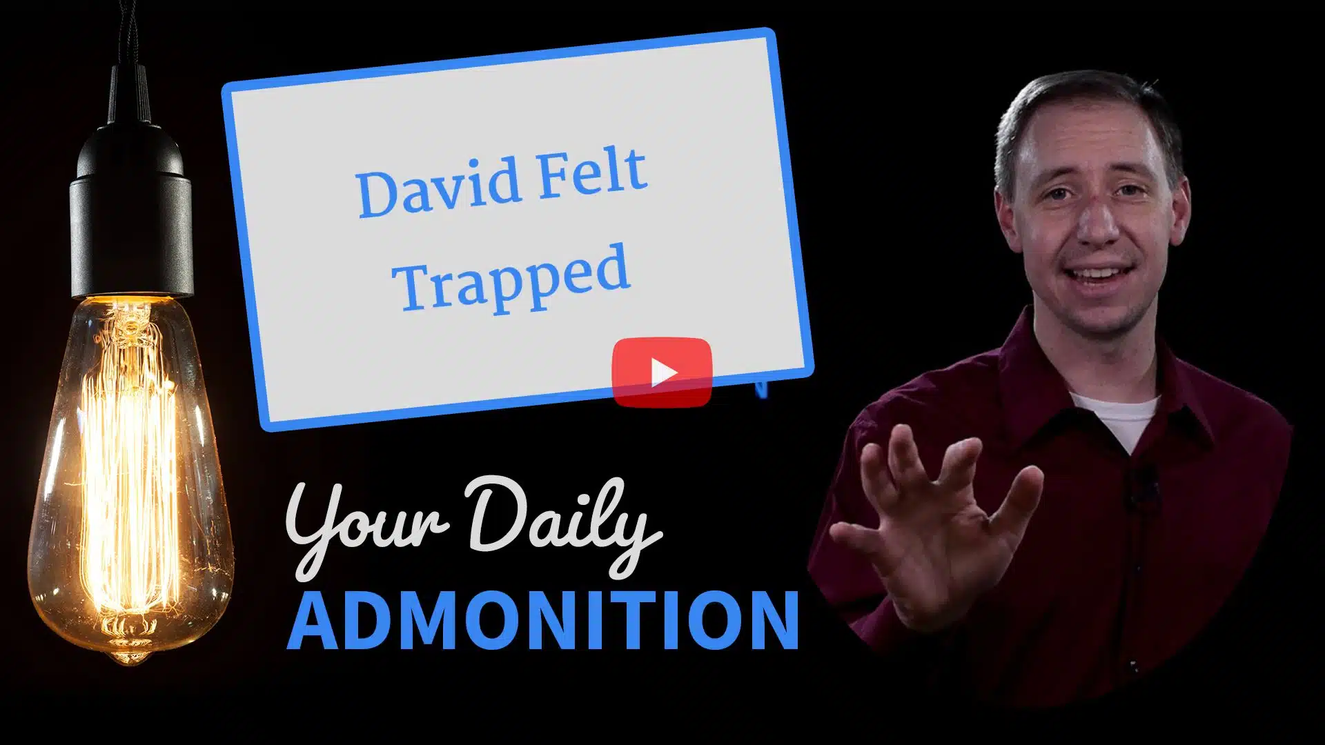 Featured image for “David Felt Trapped – Admonition 278”