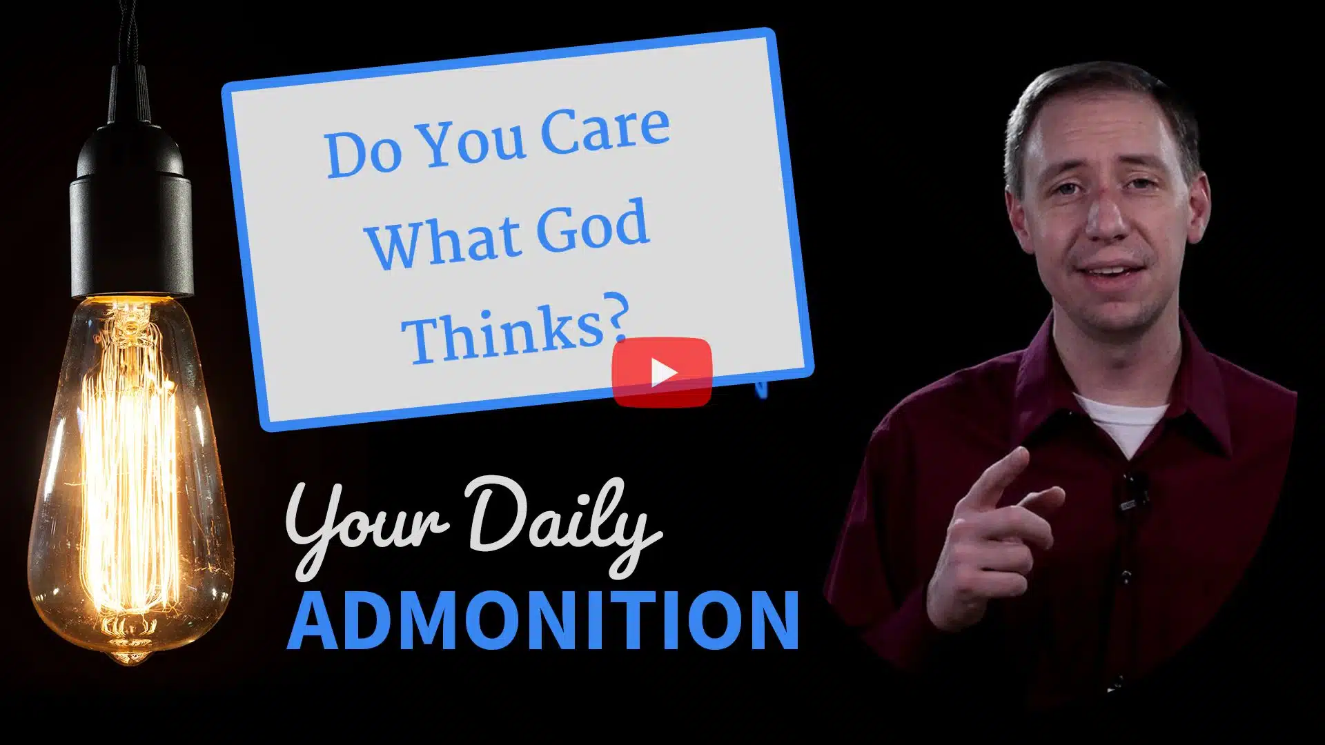 Featured image for “Do You Care What God Thinks? – Admonition 283”