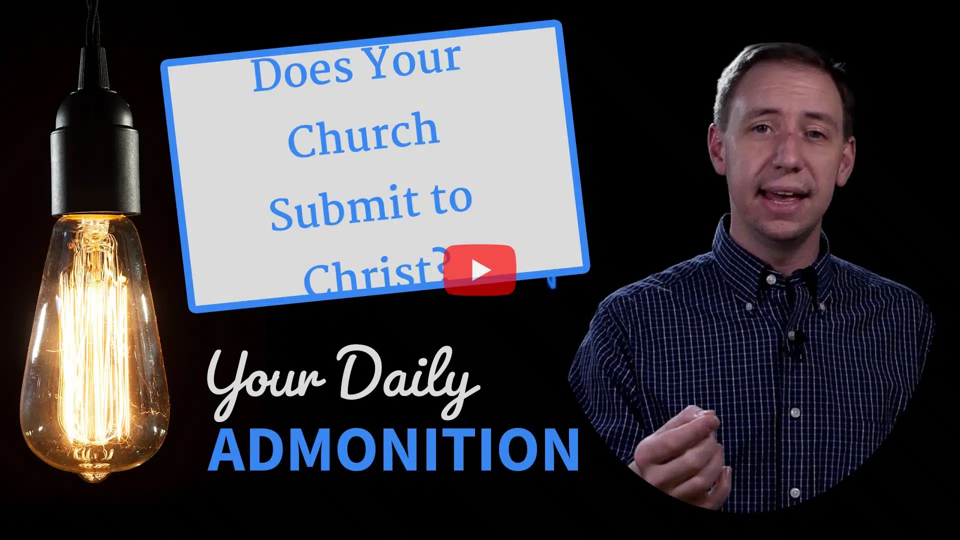 Featured image for “Does Your Church Submit to Christ? – Admonition 315”