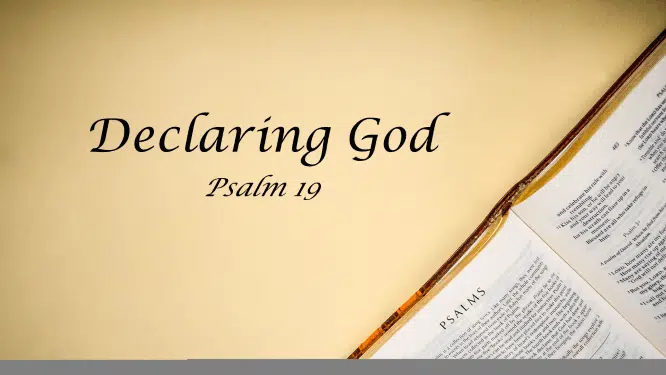 Featured image for “Psalm 19 – Declaring God”